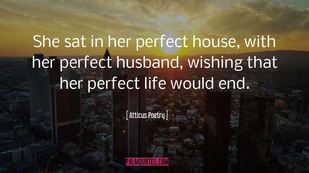 Atticus Poetry Quotes: She sat in her perfect