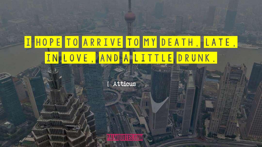Atticus Quotes: I hope to arrive to