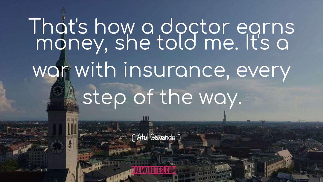 Atul Gawande Quotes: That's how a doctor earns