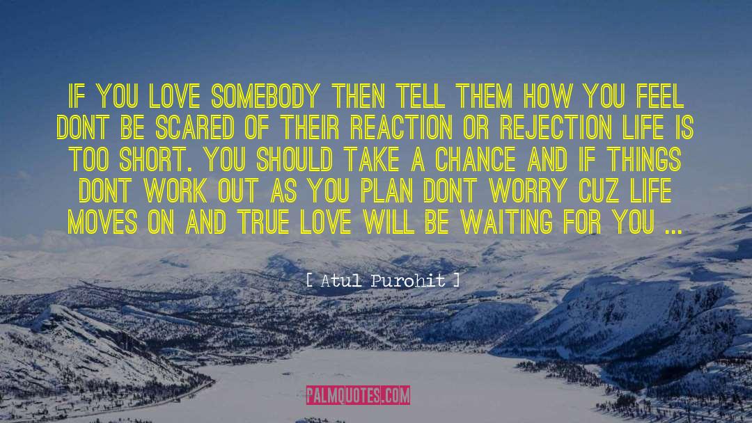 Atul Purohit Quotes: If you love somebody then