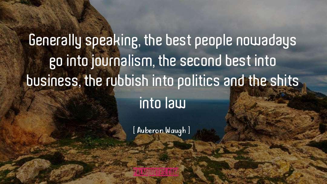 Auberon Waugh Quotes: Generally speaking, the best people