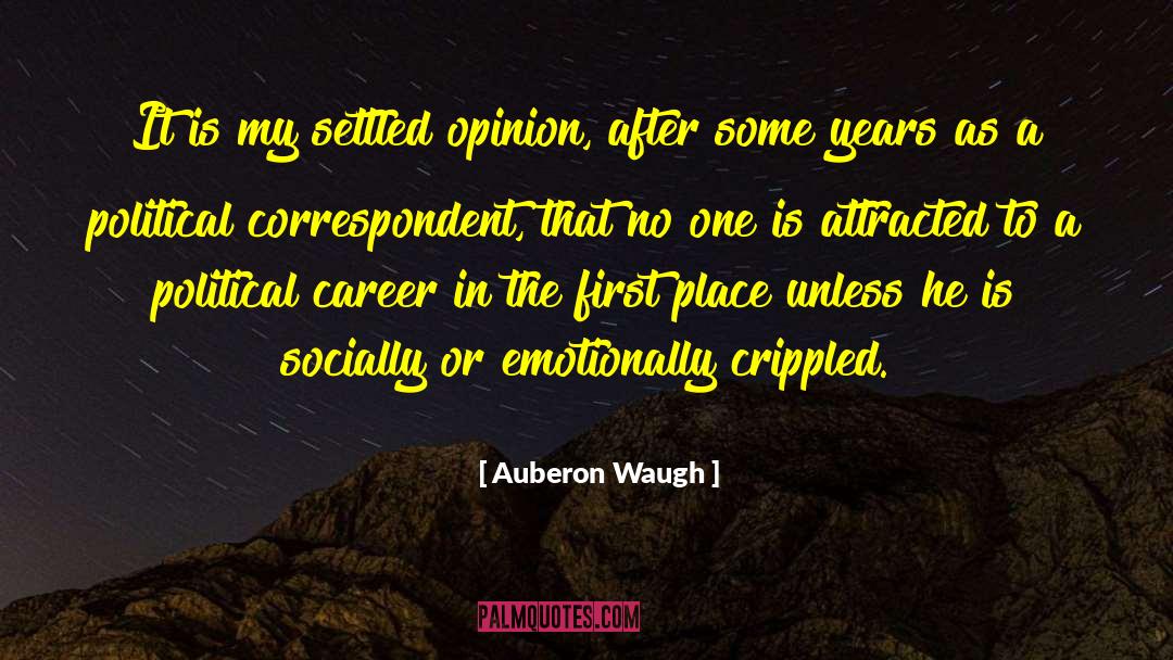Auberon Waugh Quotes: It is my settled opinion,