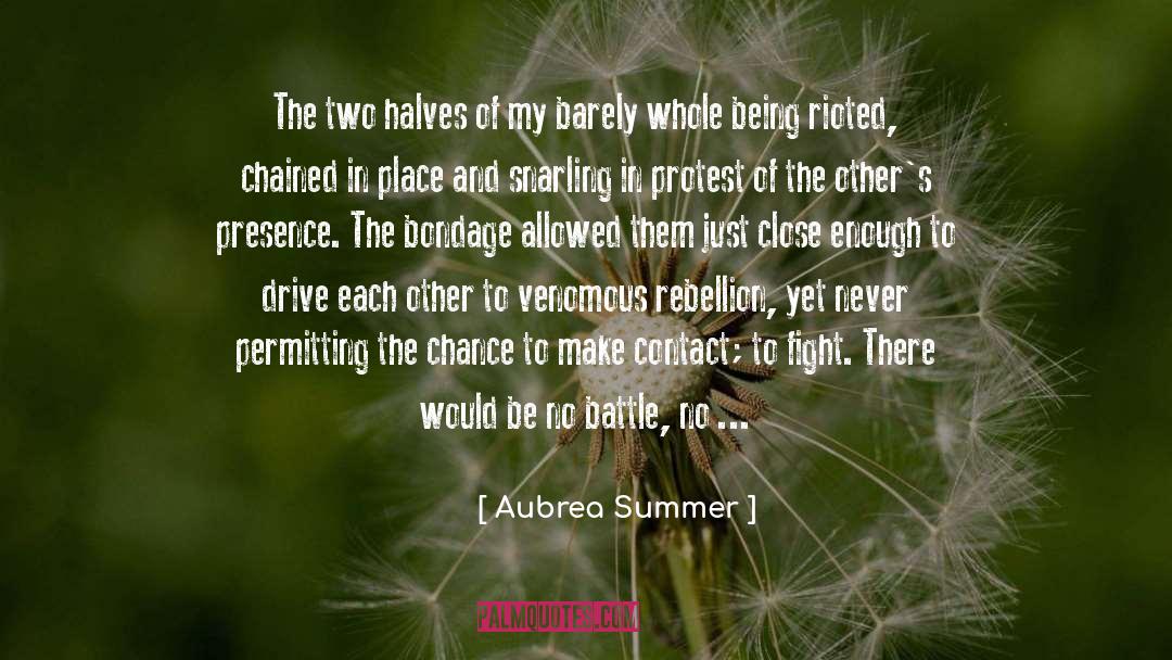 Aubrea Summer Quotes: The two halves of my