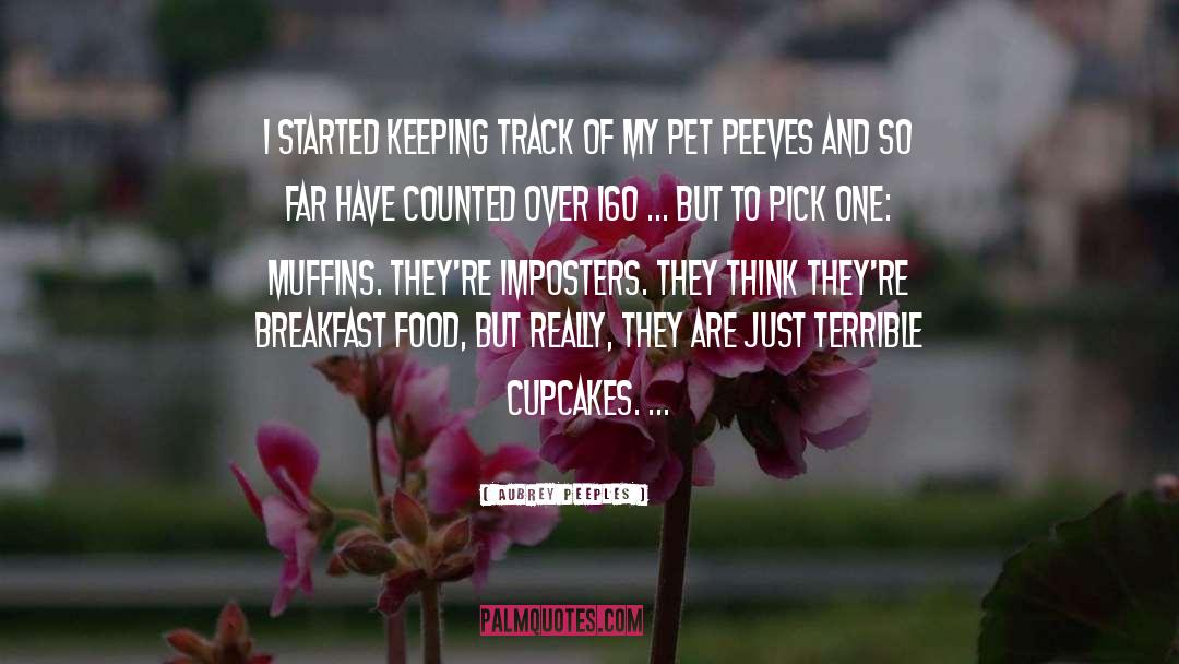 Aubrey Peeples Quotes: I started keeping track of