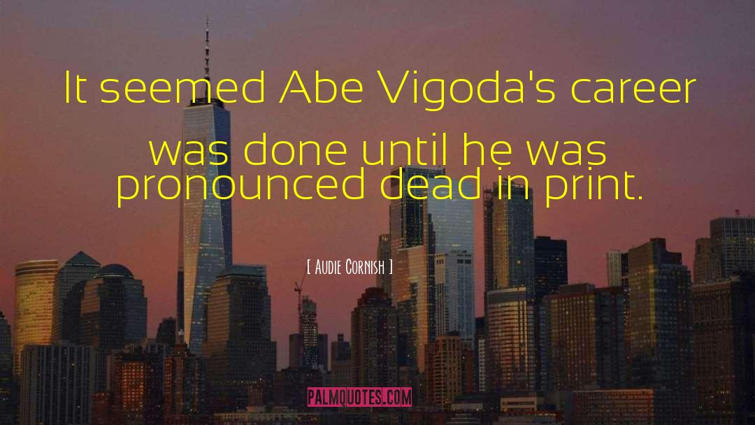 Audie Cornish Quotes: It seemed Abe Vigoda's career
