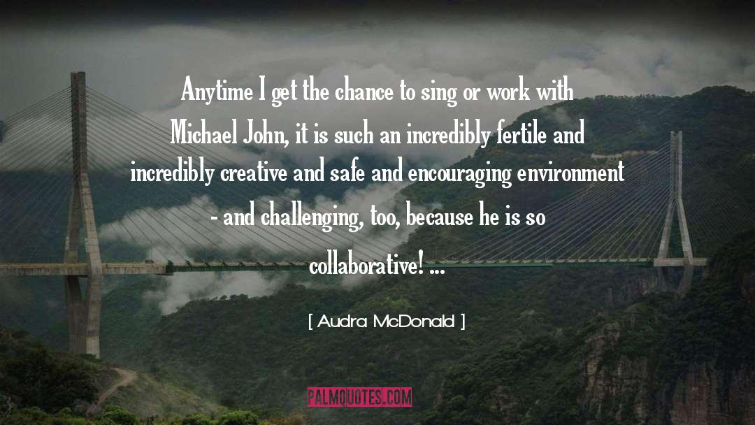 Audra McDonald Quotes: Anytime I get the chance