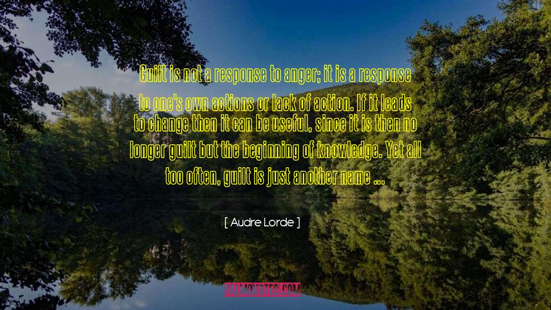 Audre Lorde Quotes: Guilt is not a response