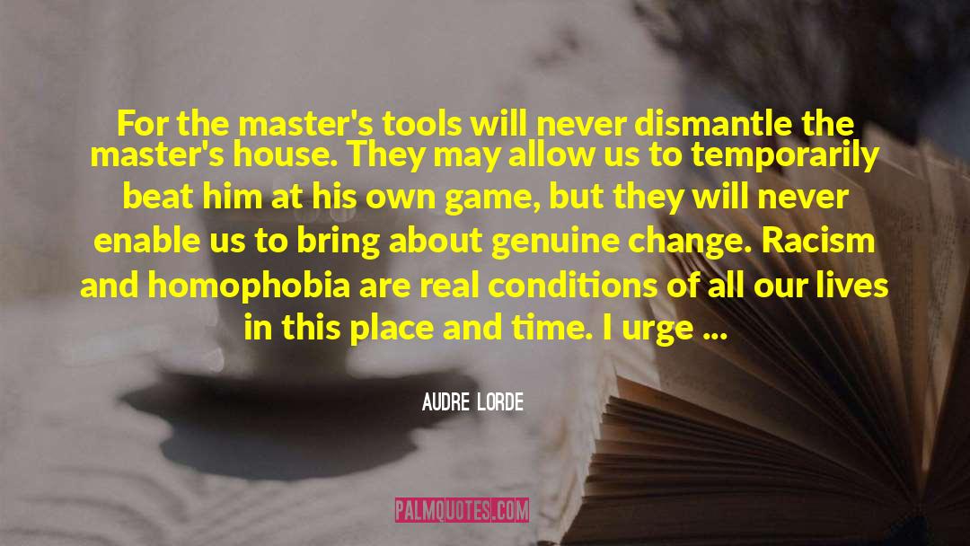 Audre Lorde Quotes: For the master's tools will