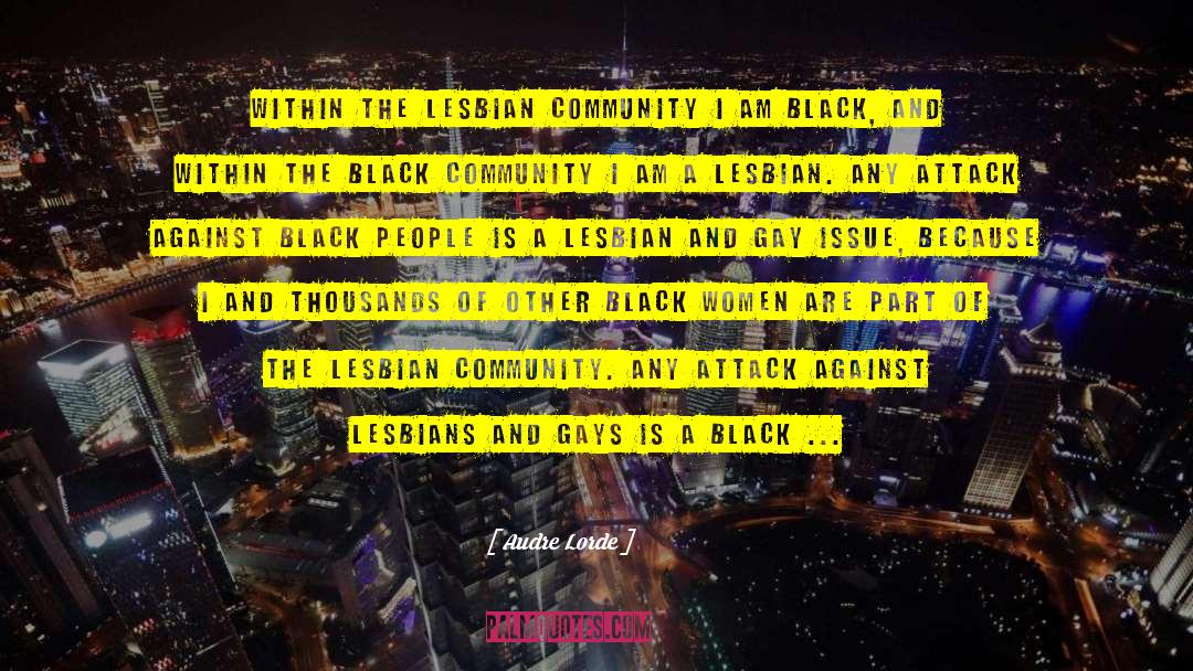 Audre Lorde Quotes: Within the lesbian community I