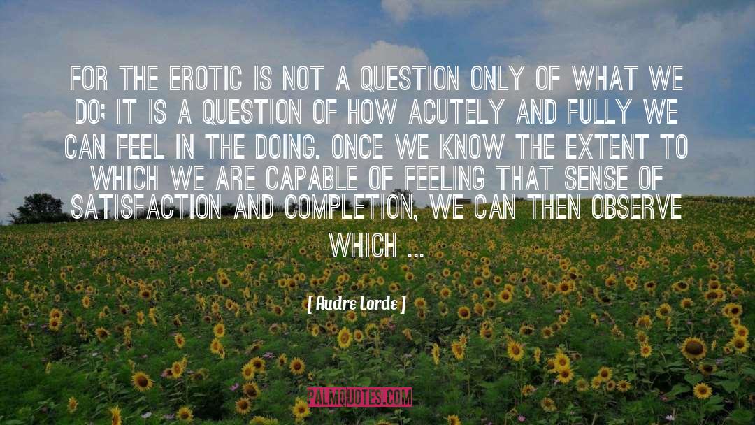 Audre Lorde Quotes: For the erotic is not