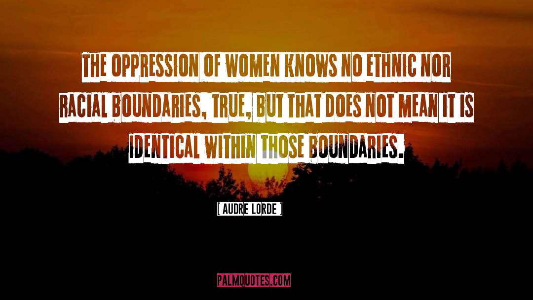 Audre Lorde Quotes: The oppression of women knows