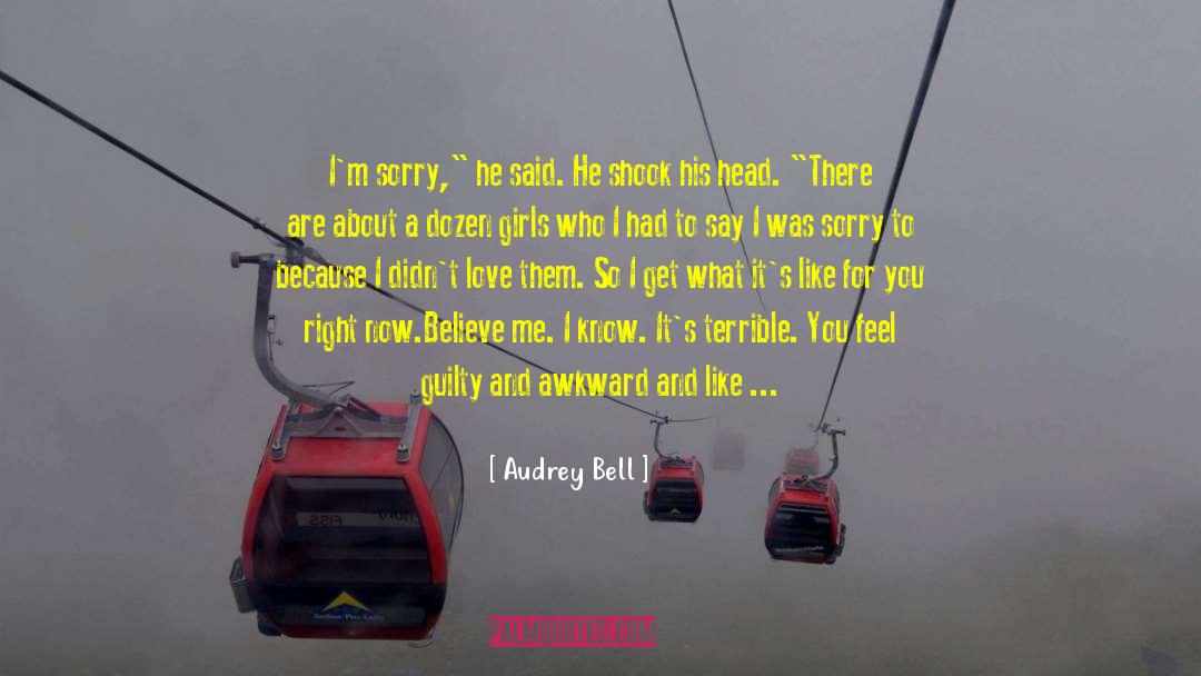 Audrey Bell Quotes: I'm sorry,