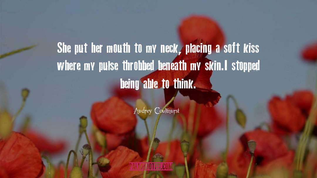 Audrey Coulthurst Quotes: She put her mouth to