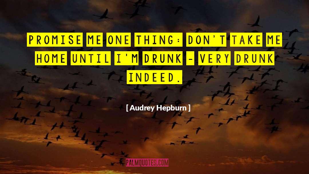 Audrey Hepburn Quotes: Promise me one thing: don't