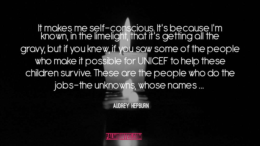 Audrey Hepburn Quotes: It makes me self-conscious. It's