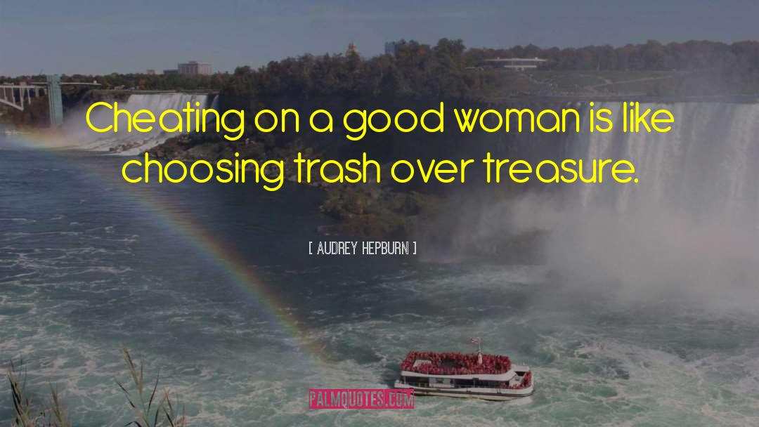 Audrey Hepburn Quotes: Cheating on a good woman