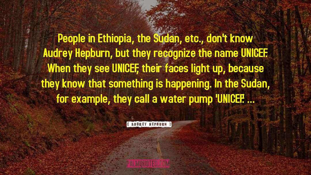 Audrey Hepburn Quotes: People in Ethiopia, the Sudan,