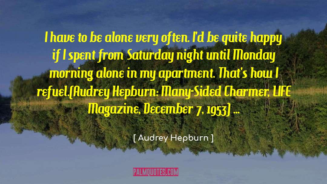 Audrey Hepburn Quotes: I have to be alone