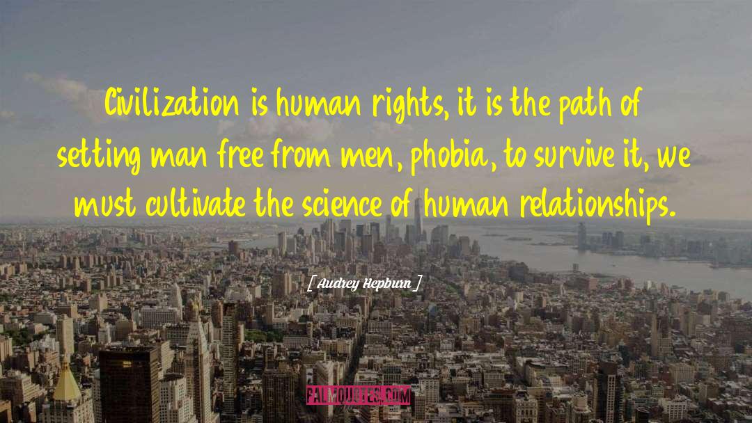 Audrey Hepburn Quotes: Civilization is human rights, it