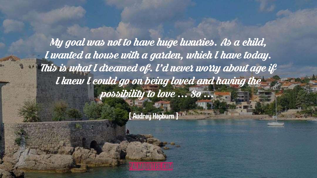 Audrey Hepburn Quotes: My goal was not to