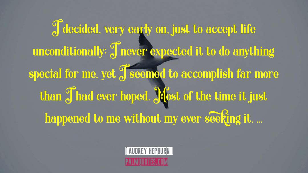Audrey Hepburn Quotes: I decided, very early on,