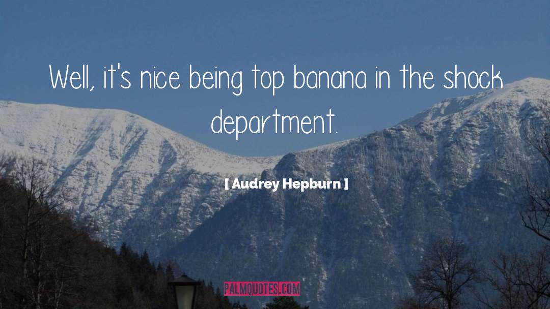 Audrey Hepburn Quotes: Well, it's nice being top