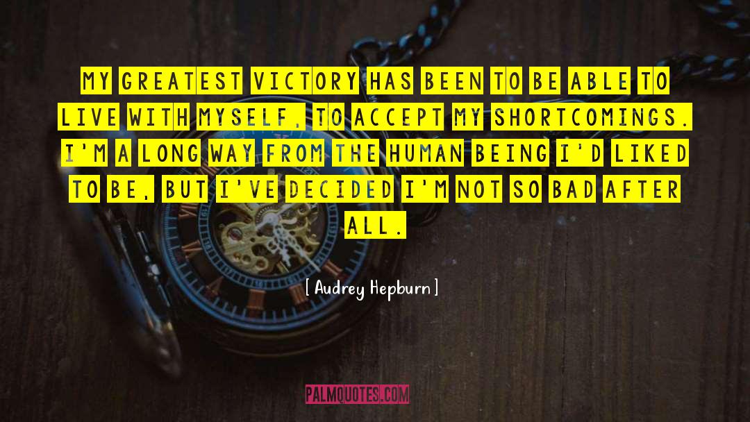 Audrey Hepburn Quotes: My greatest victory has been
