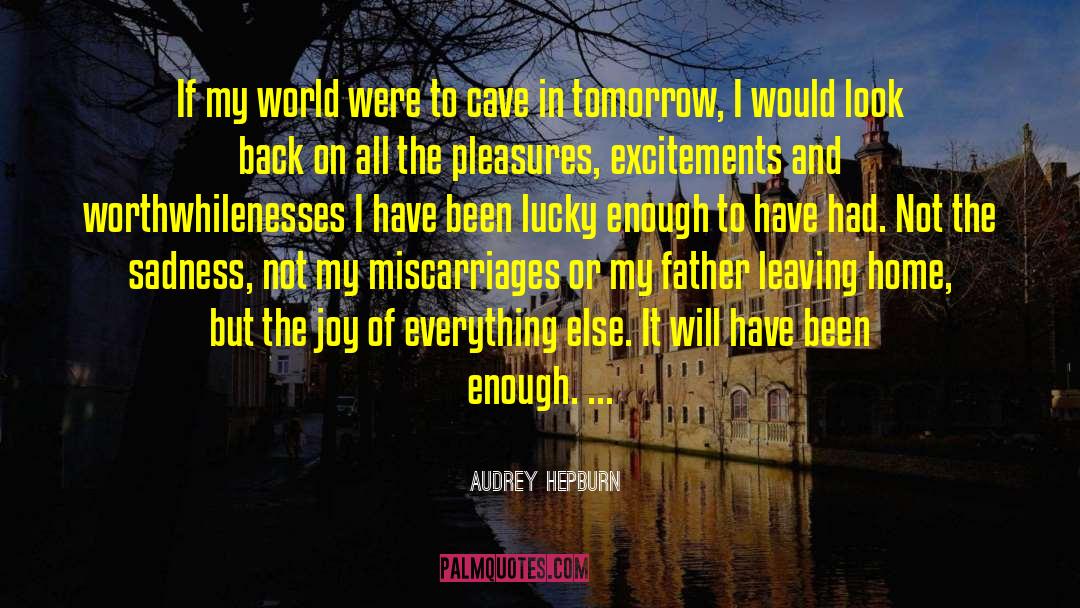 Audrey Hepburn Quotes: If my world were to