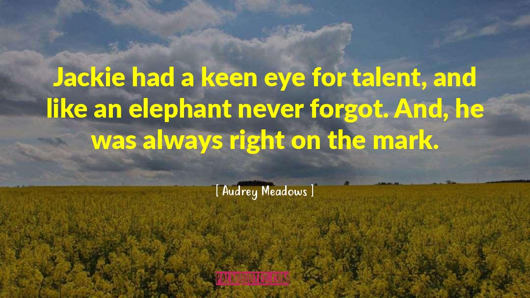 Audrey Meadows Quotes: Jackie had a keen eye