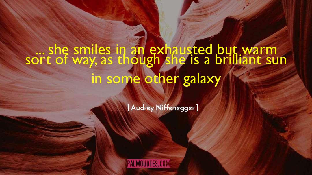 Audrey Niffenegger Quotes: ... she smiles in an