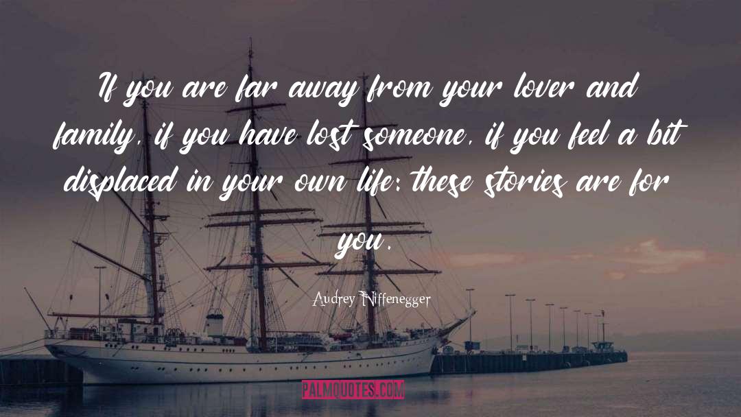 Audrey Niffenegger Quotes: If you are far away