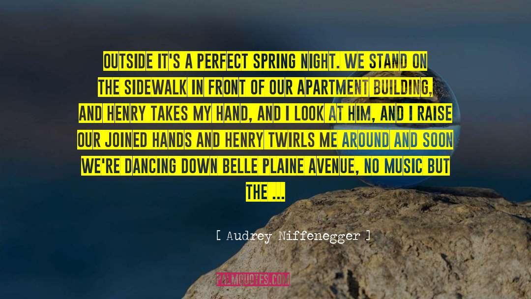 Audrey Niffenegger Quotes: Outside it's a perfect spring