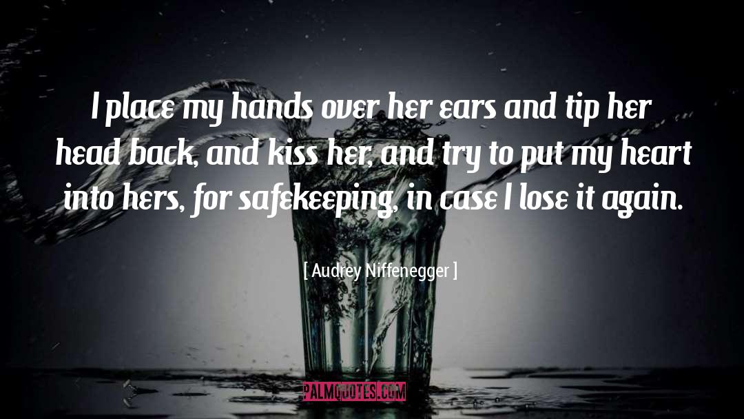 Audrey Niffenegger Quotes: I place my hands over