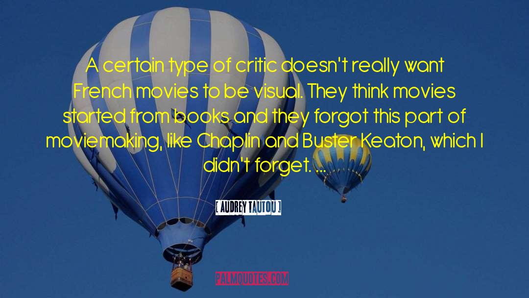 Audrey Tautou Quotes: A certain type of critic