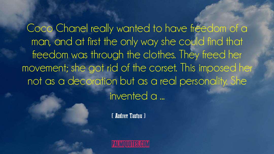 Audrey Tautou Quotes: Coco Chanel really wanted to