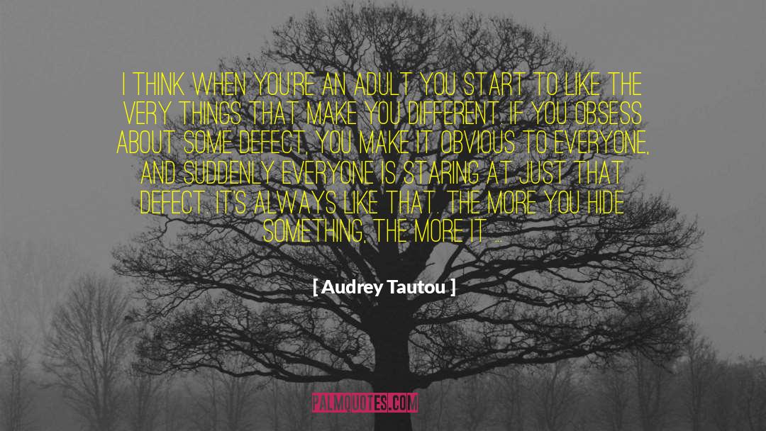 Audrey Tautou Quotes: I think when you're an