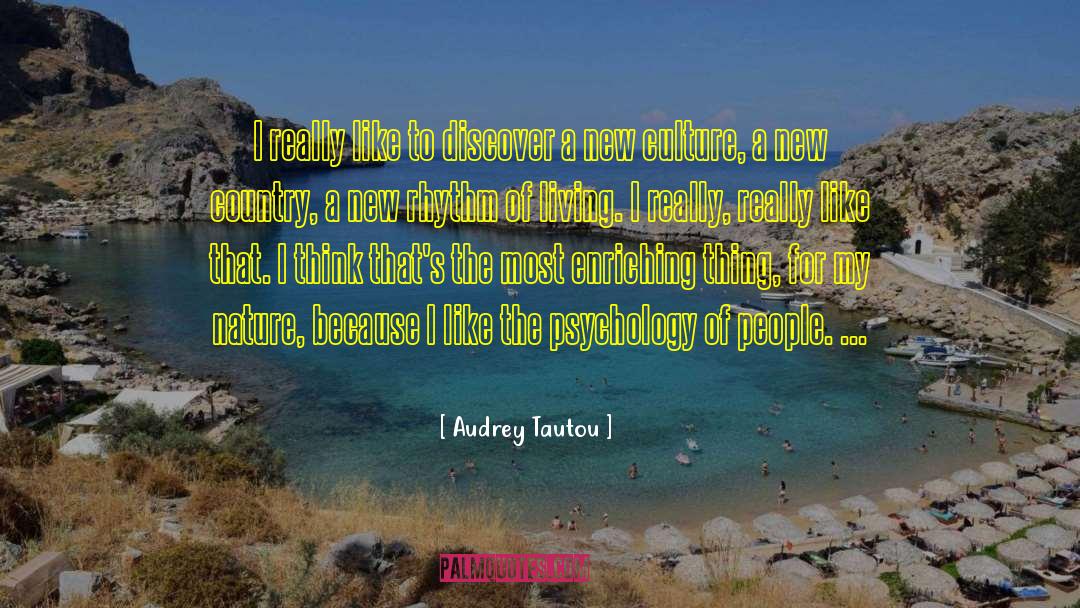 Audrey Tautou Quotes: I really like to discover