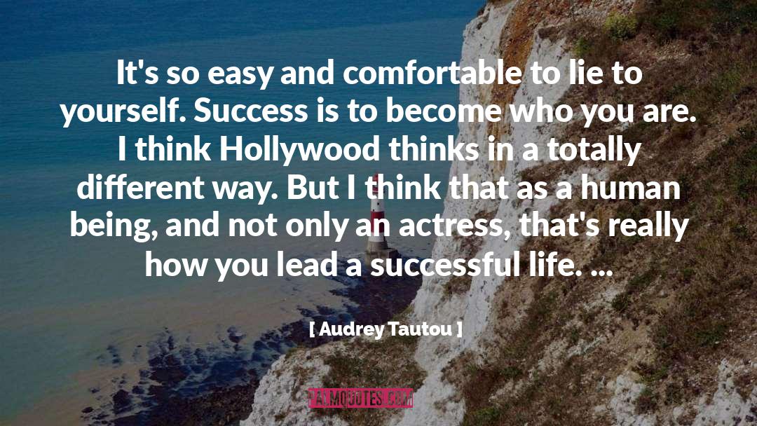 Audrey Tautou Quotes: It's so easy and comfortable