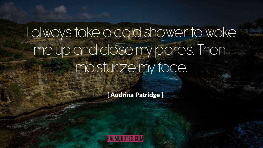 Audrina Patridge Quotes: I always take a cold