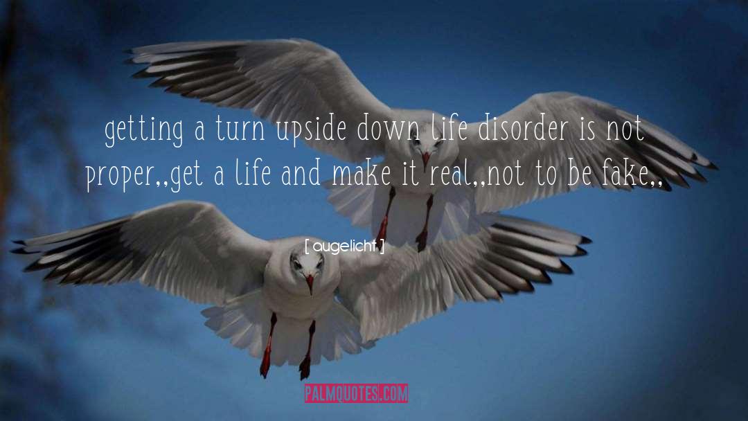 Augelicht Quotes: getting a turn upside down