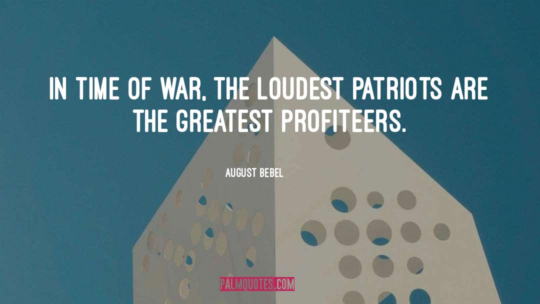 August Bebel Quotes: In time of war, the