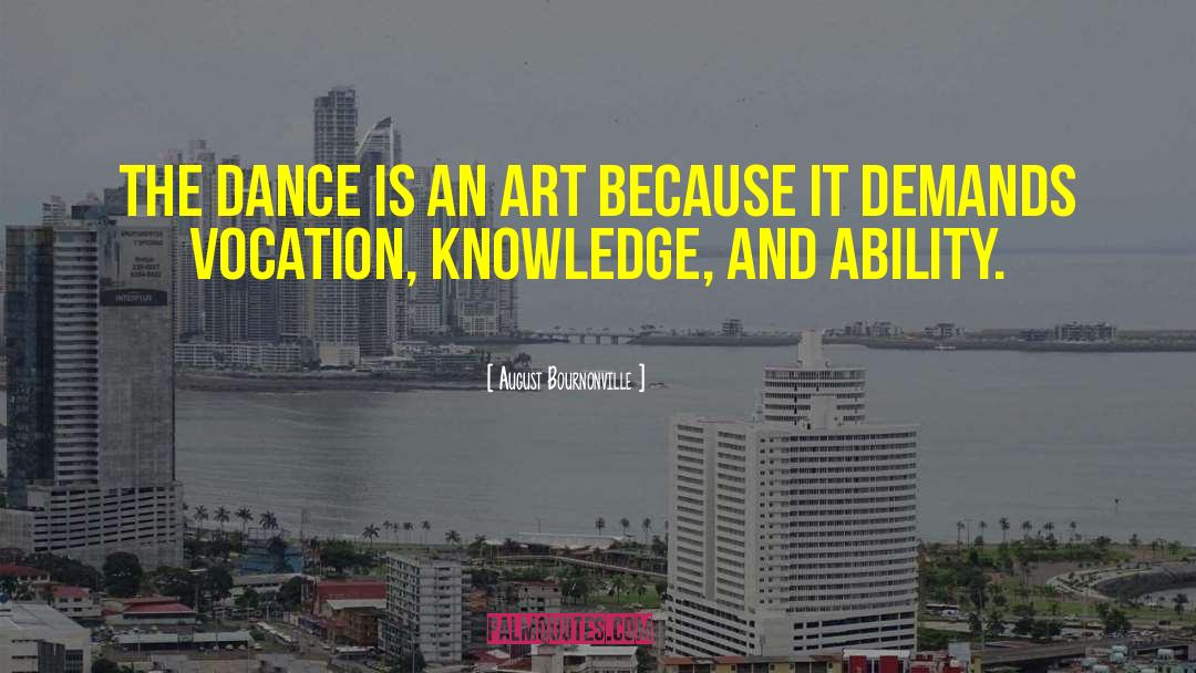August Bournonville Quotes: The Dance is an art