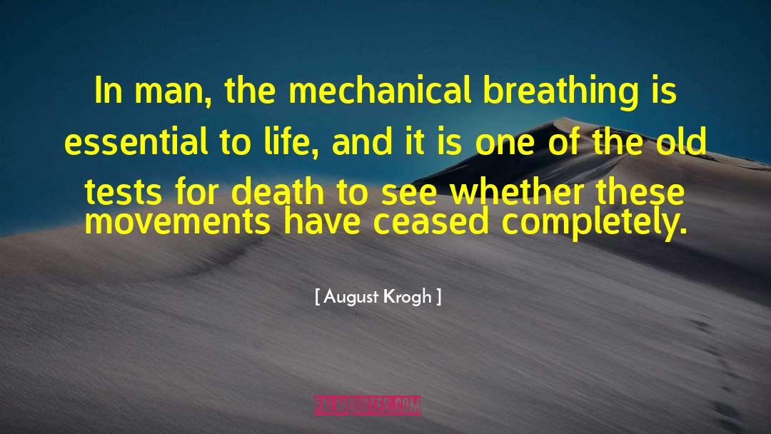 August Krogh Quotes: In man, the mechanical breathing