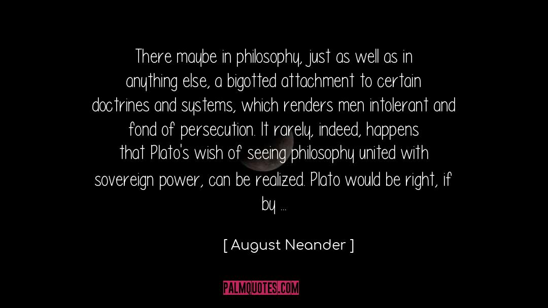 August Neander Quotes: There maybe in philosophy, just