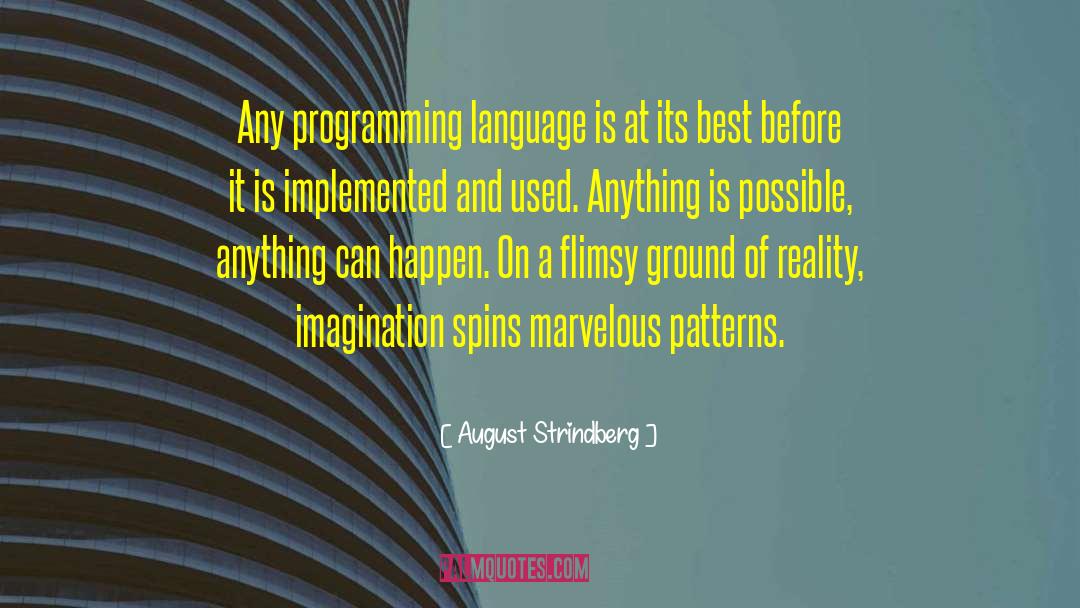 August Strindberg Quotes: Any programming language is at