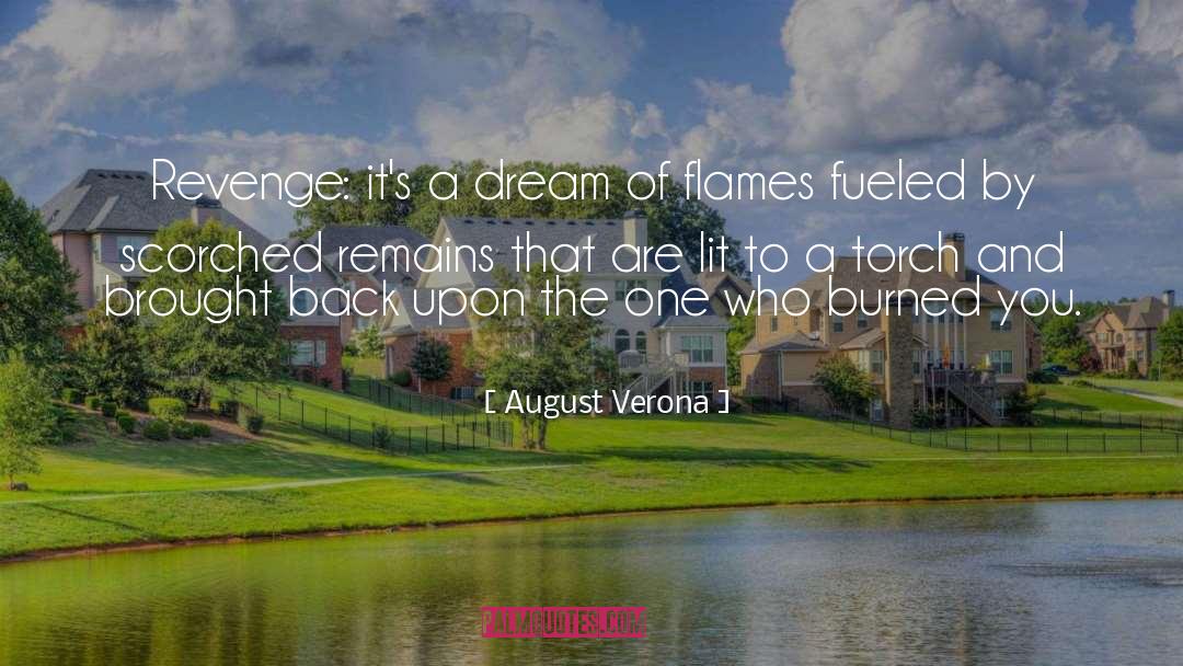 August Verona Quotes: Revenge: it's a dream of