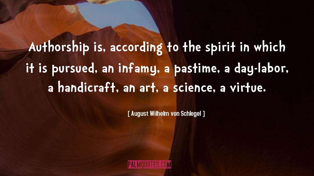 August Wilhelm Von Schlegel Quotes: Authorship is, according to the