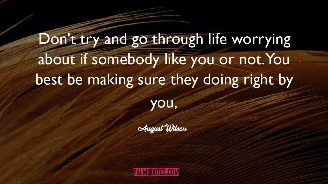 August Wilson Quotes: Don't try and go through