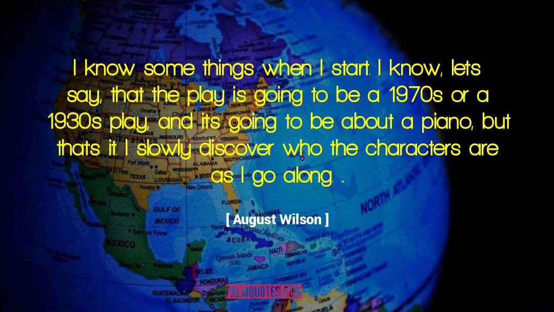 August Wilson Quotes: I know some things when