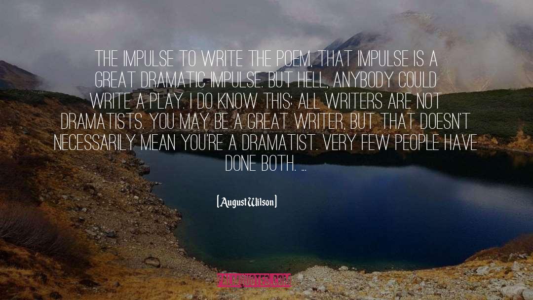 August Wilson Quotes: The impulse to write the